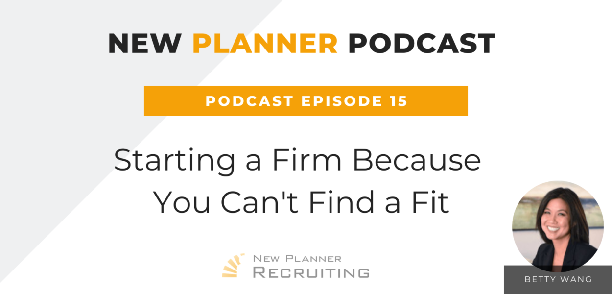 Ep #15: Starting a Firm Because You Can’t Find a Fit with Betty Wang
