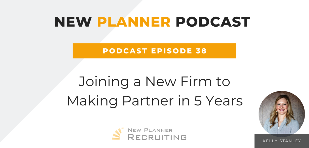 Ep #38: Joining a New Firm to Making Partner in 5 Years with Kelly Stanley