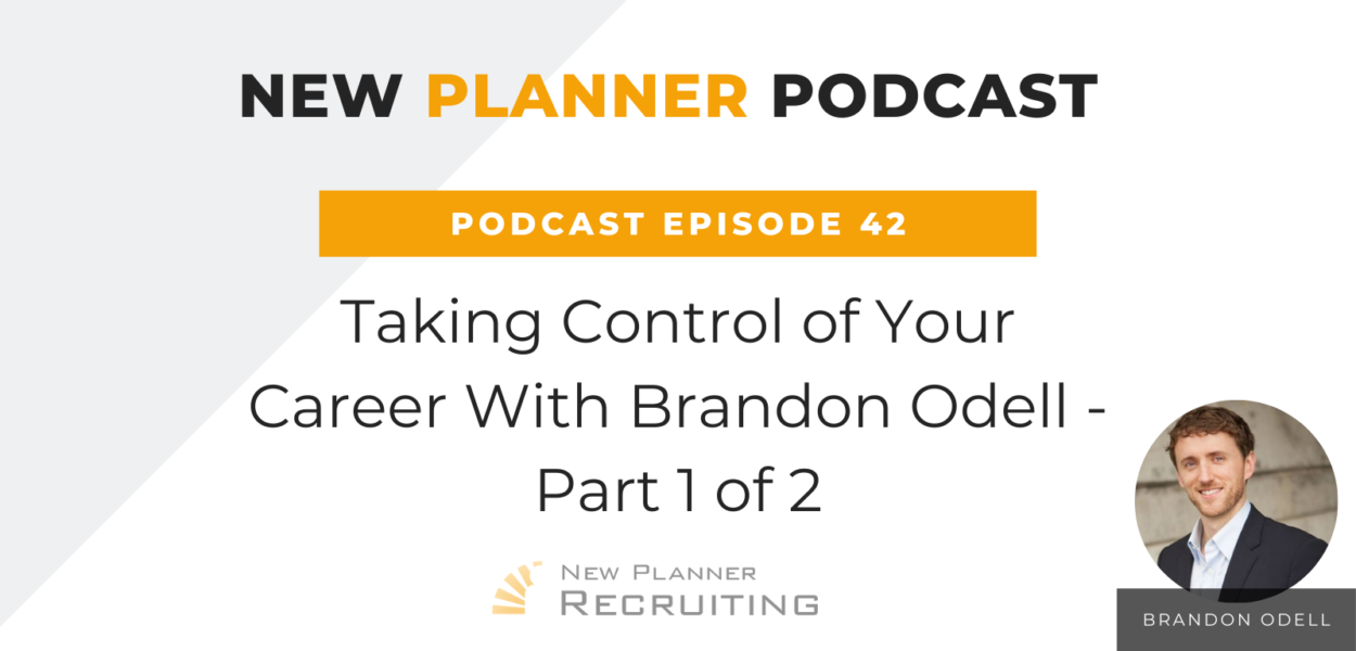 Ep #42: Taking Control of Your Career with Brandon Odell – Part 1 of 2