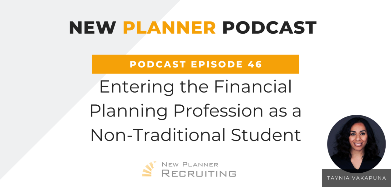 Ep #46: Entering the Financial Planning Profession as a Non-Traditional Student with Taynia Vakapuna