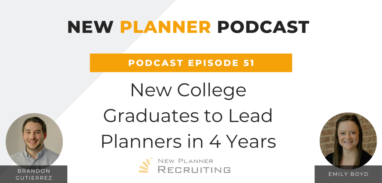 Ep #51: New College Graduates to Lead Planners in 4 Years with Emily Boyd and Brandon Gutierrez