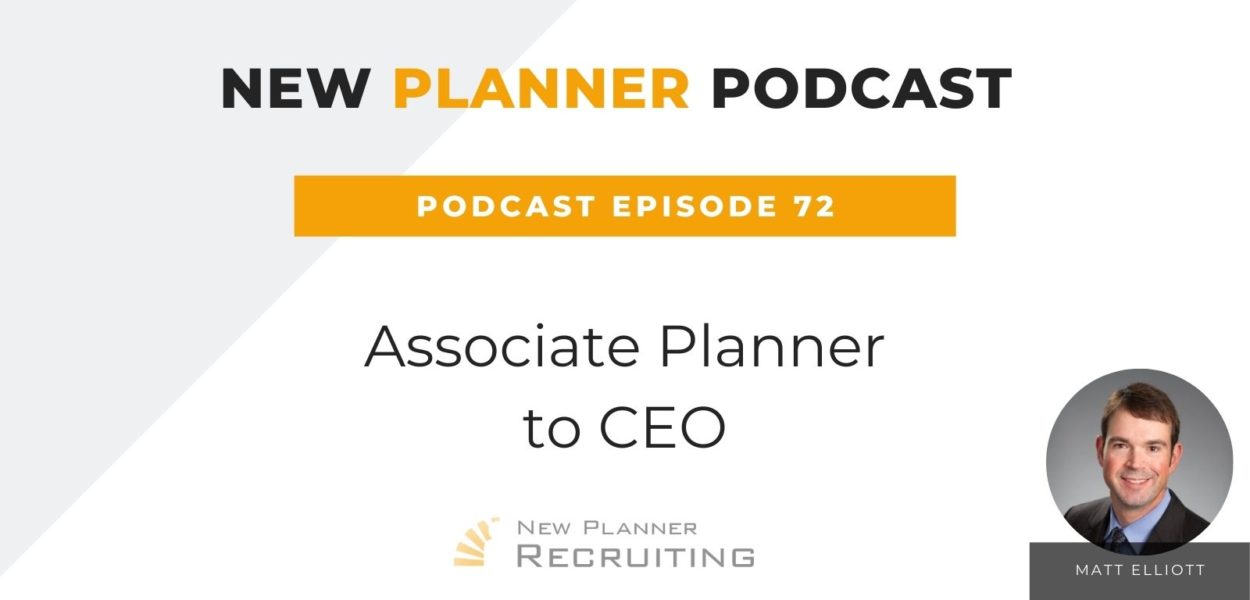 Ep #72: Associate Planner to CEO with Matt Elliott