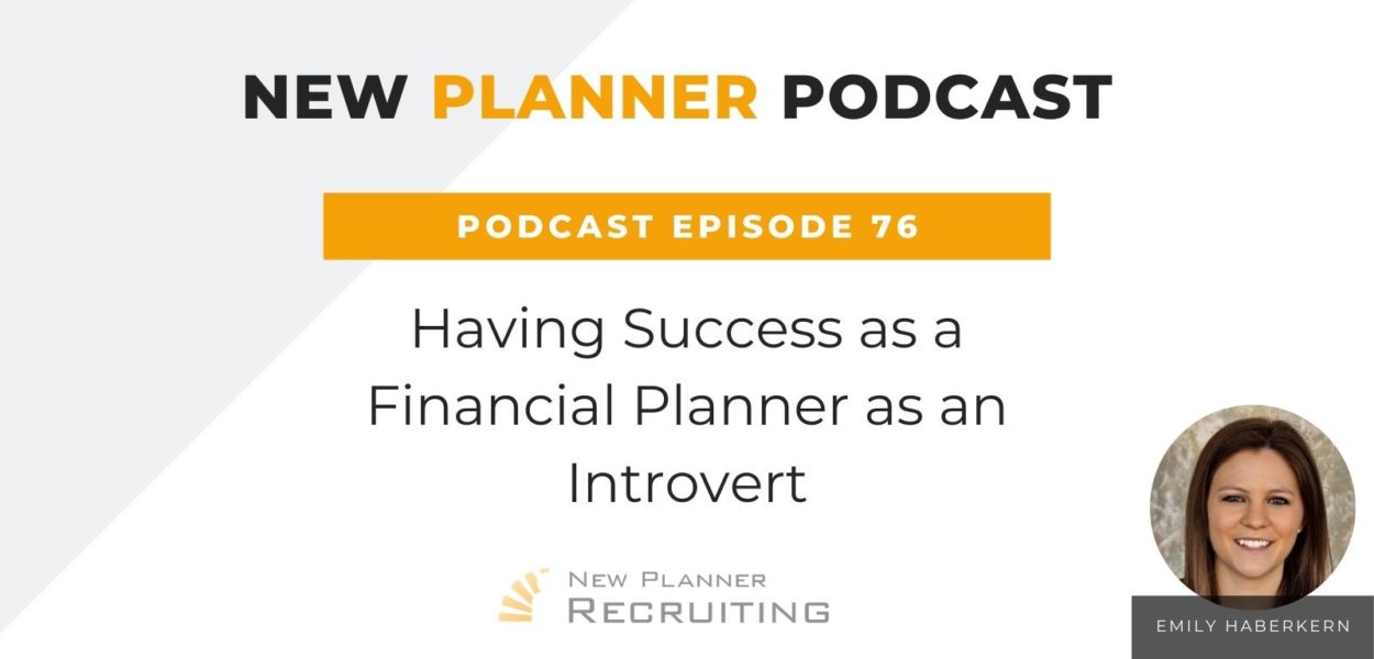 Ep #76: Having Success as a Financial Planner as an Introvert with Emily Haberkern