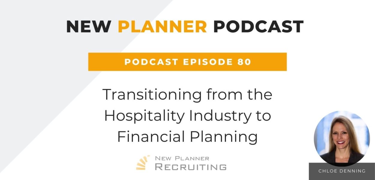 Ep #80: Transitioning from the Hospitality Industry to Financial Planning with Chloe Denning