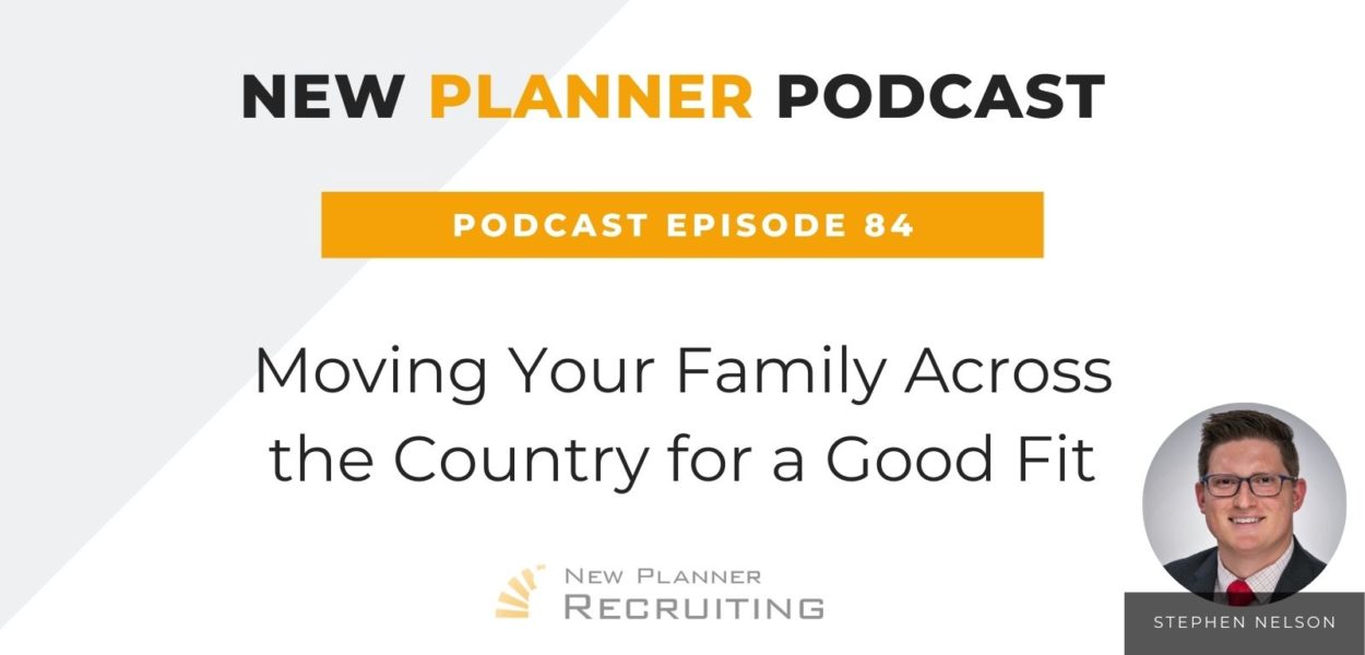 Ep #84: Moving Your Family Across the Country for a Good Fit with Stephen Nelson