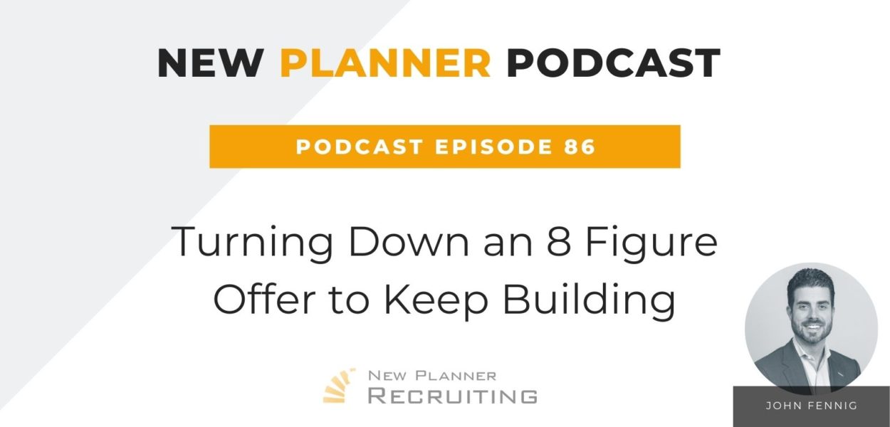 Ep #86: Turning Down an 8 Figure Offer to Keep Building with John Fennig