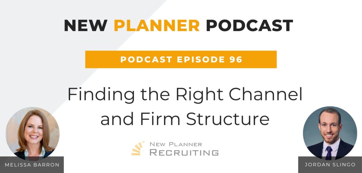 Ep #96: Finding the Right Channel and Firm Structure with Melissa Barron and Jordan Slingo
