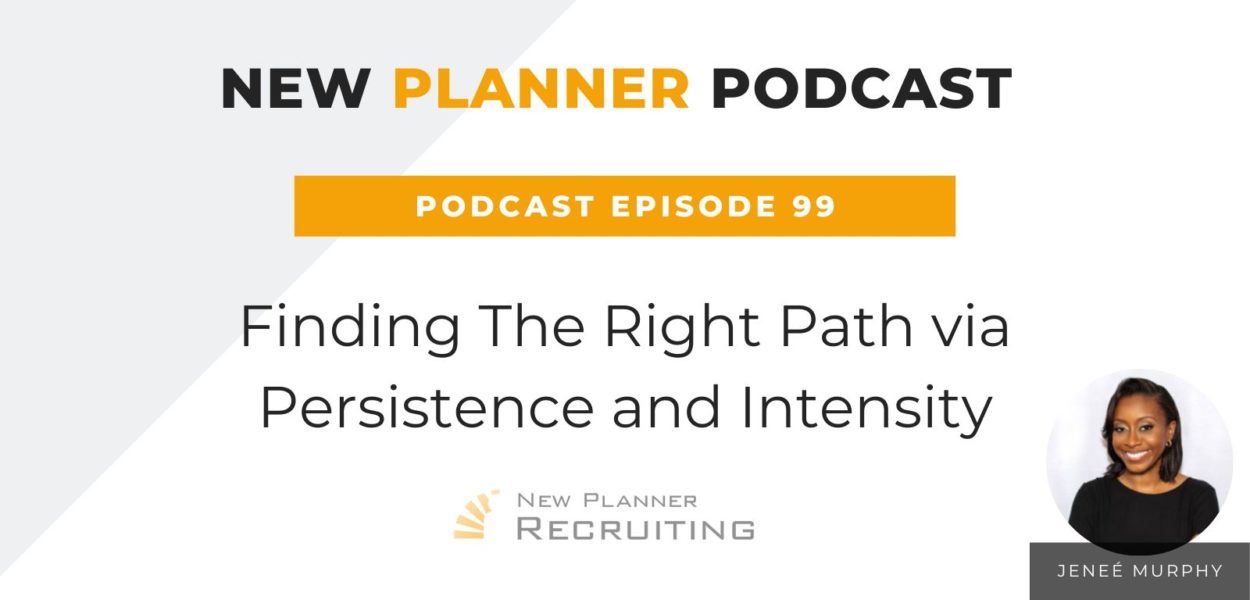 Ep #99: Finding The Right Path via Persistence and Intensity with Jeneé Murphy
