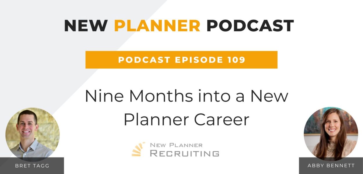 Ep #109: Nine Months into a New Planner Career with Abby Bennett and Bret Tagg