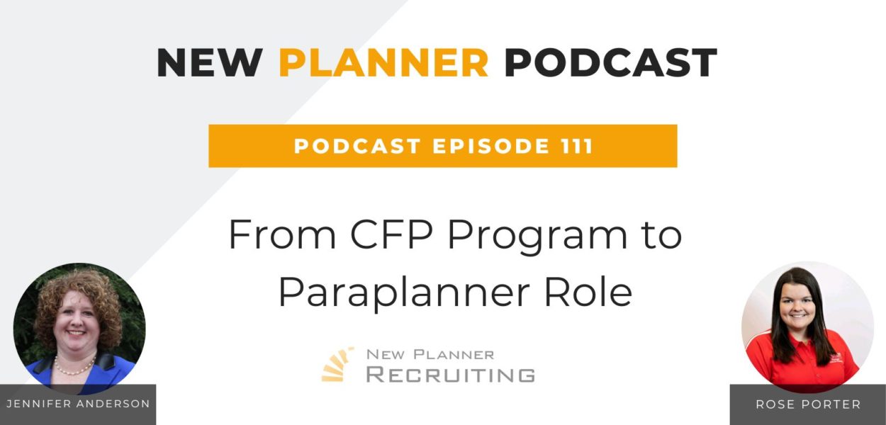 Ep #111: From CFP Program to Paraplanner Role with Rose Porter and Jennifer Anderson