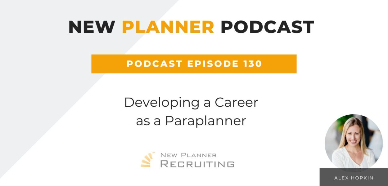 Ep #130: Developing a Career as a Paraplanner with Alex Hopkin
