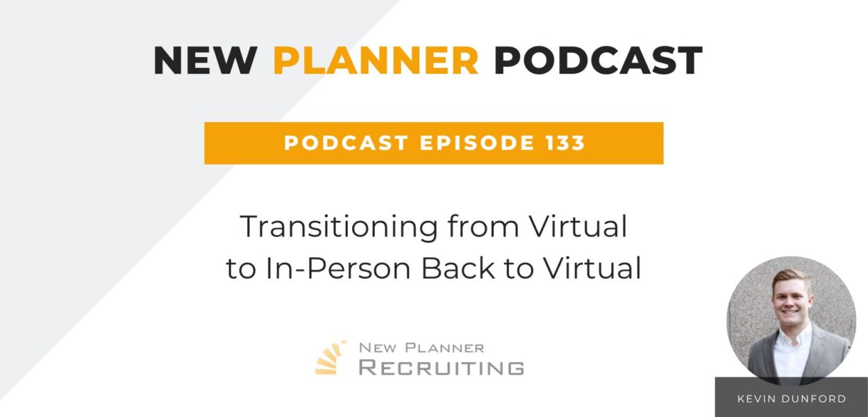 Ep #133: Transitioning from Virtual to In-Person Back to Virtual with Kevin Dunford