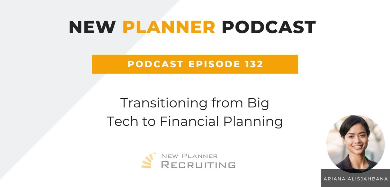 Ep #132: Transitioning from Big Tech to Financial Planning with Ariana Alisjahbana
