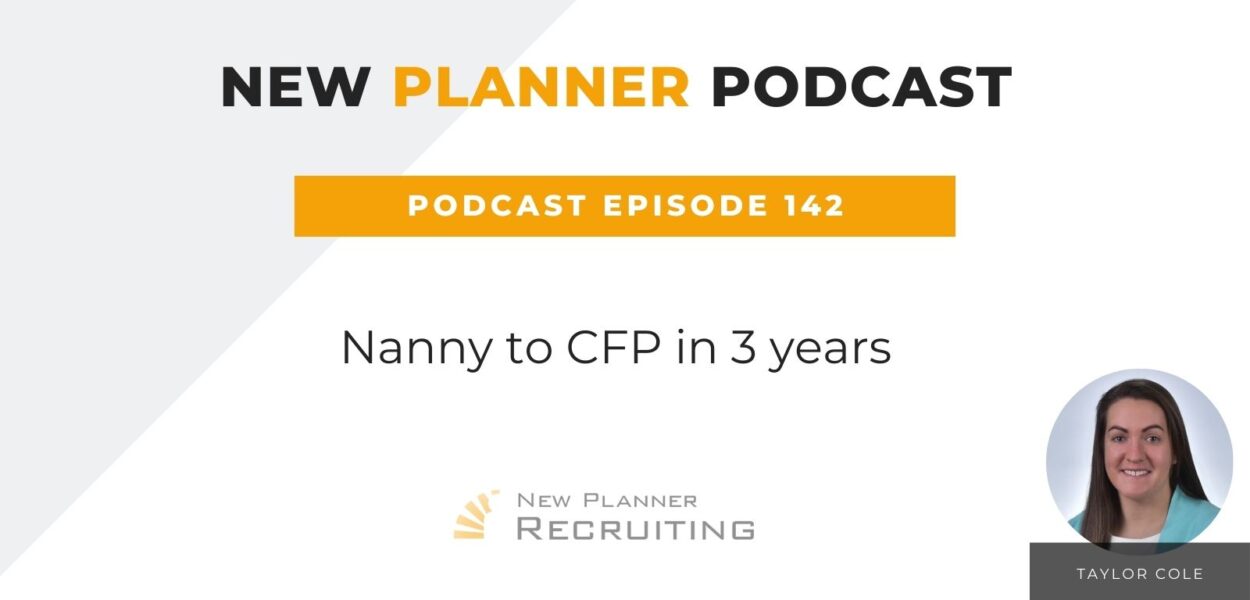 Ep #142: Nanny to CFP in 3 years with Taylor Cole