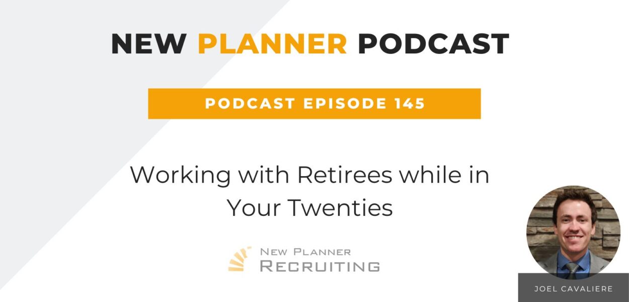 Ep #145: Working with Retirees while in Your Twenties with Joel Cavaliere