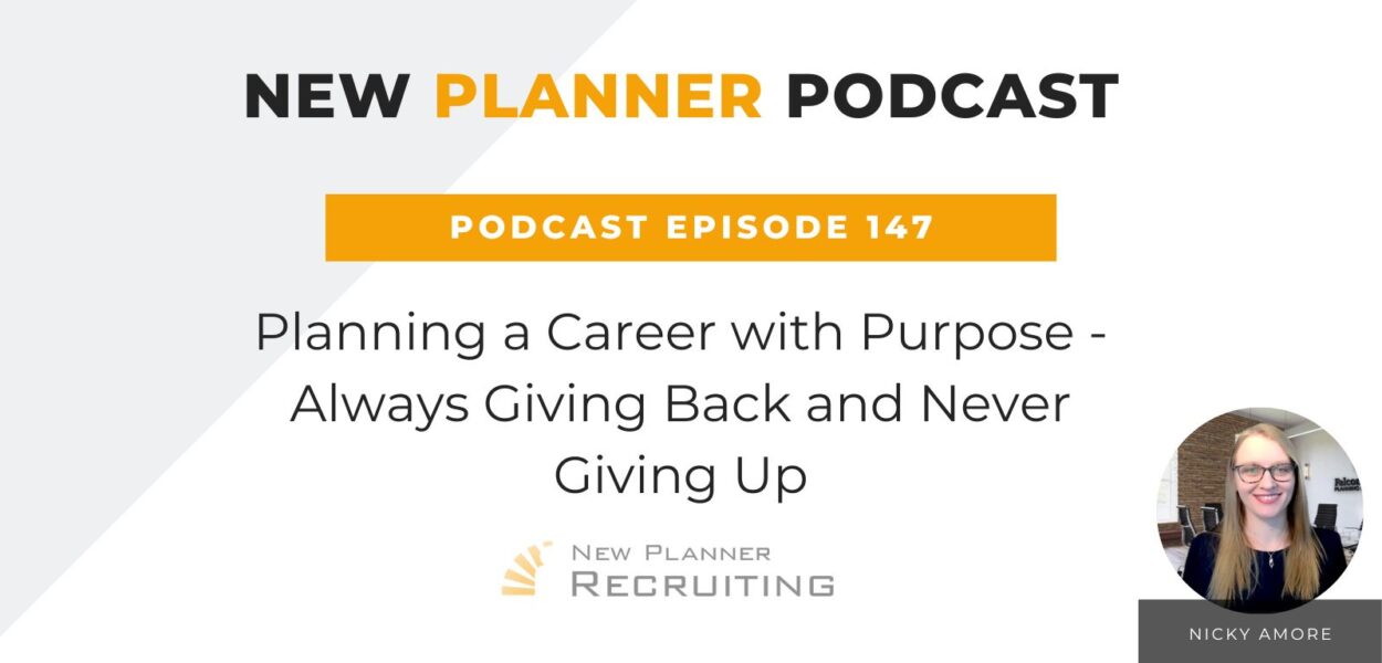 Ep #147: Planning a Career with Purpose – Always Giving Back and Never Giving Up with Nicky Amore