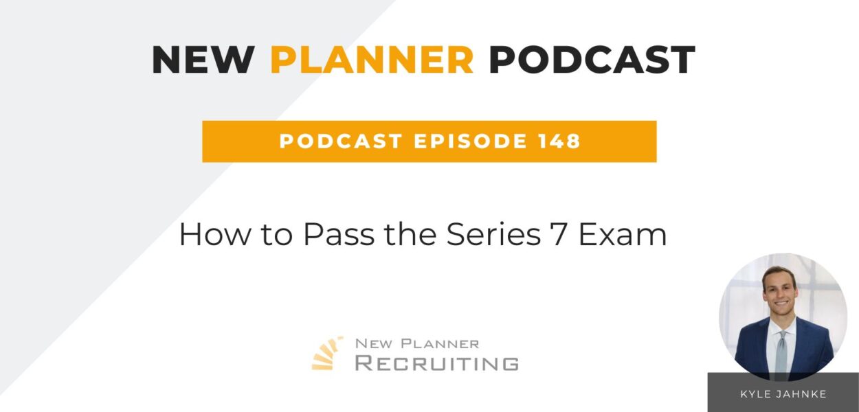 Ep #148: How to Pass the Series 7 Exam with Kyle Jahnke