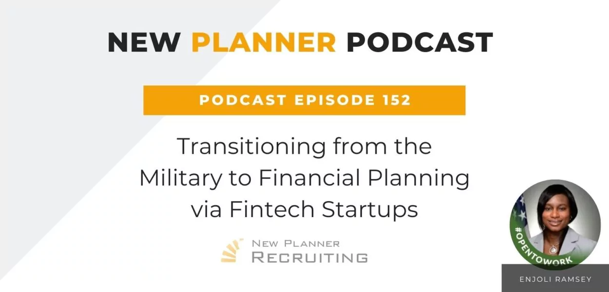 Ep #152: Transitioning from the Military to Financial Planning via Fintech Startups with Enjoli Ramsey