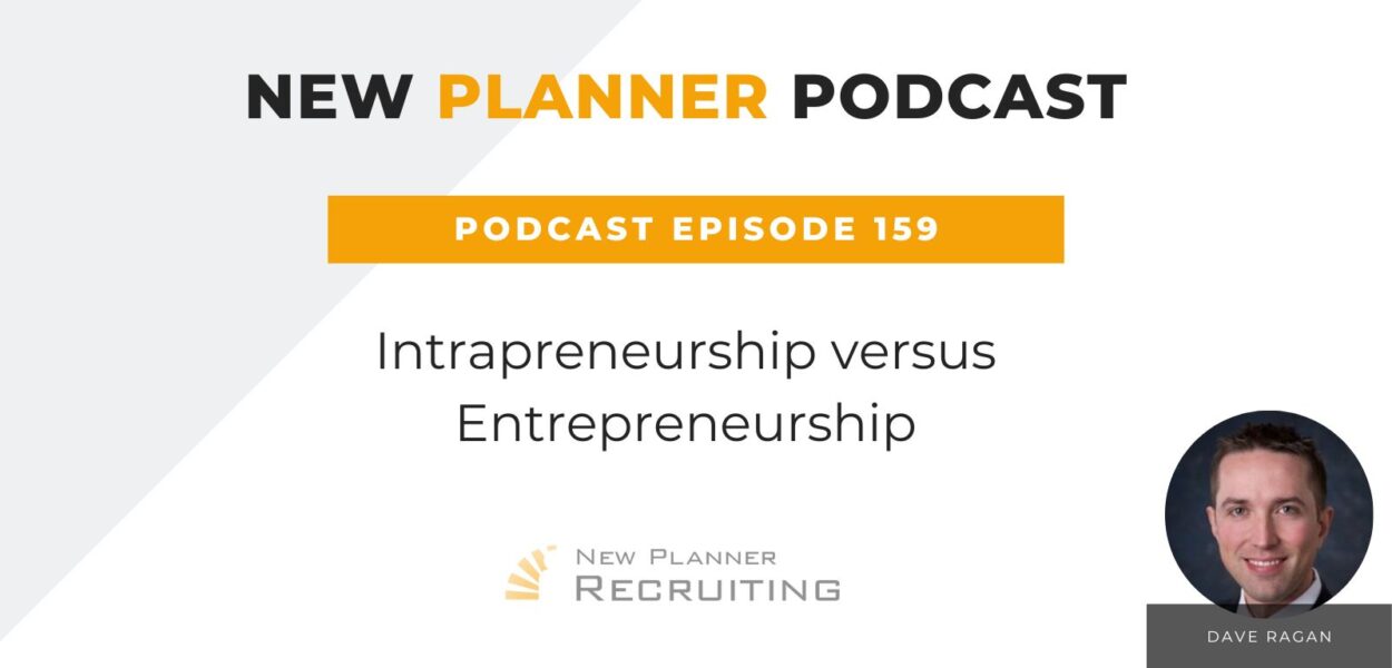 Ep #159: Intrapreneurship versus Entrepreneurship with Dave Ragan