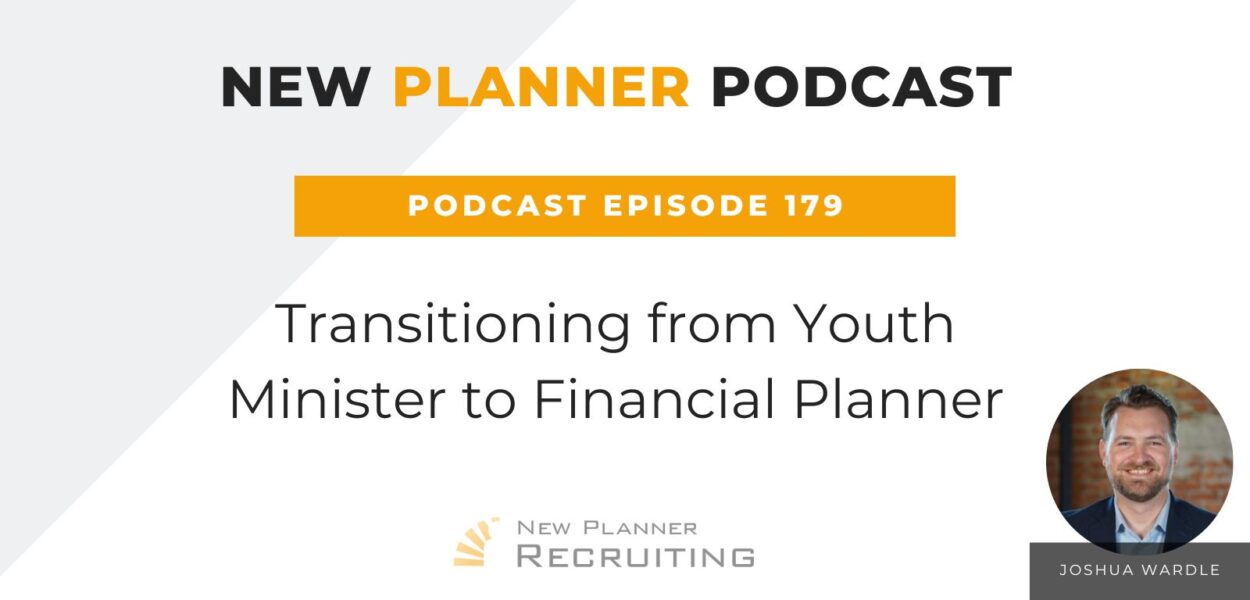 Ep #179: Transitioning from Youth Minister to Financial Planner with Joshua Wardle