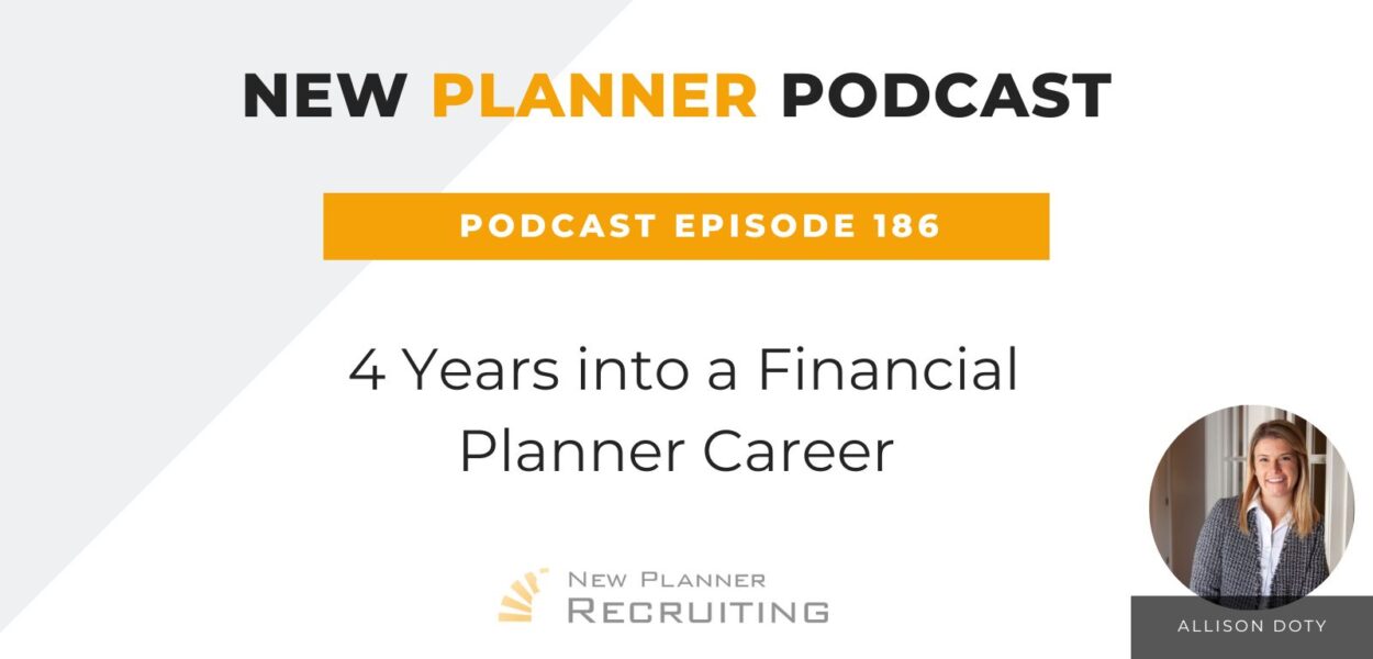 Ep #186: 4 Years into a Financial Planner Career with Allison Doty