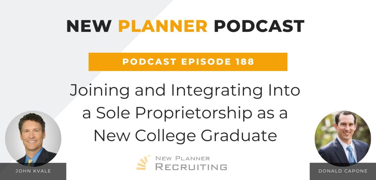 Ep #188: Joining and Integrating Into a Sole Proprietorship as a New College Graduate with Donald Capone and John Kvale