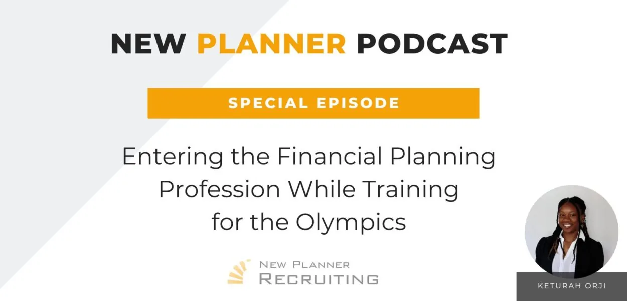 Special Episode: Entering the Financial Planning Profession While Training for the Olympics with 3x Olympian Keturah Orji