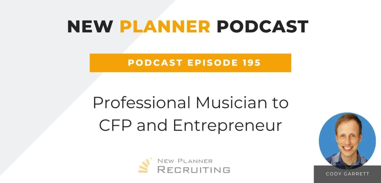 Ep #195: Professional Musician to CFP and Entrepreneur with Cody Garrett