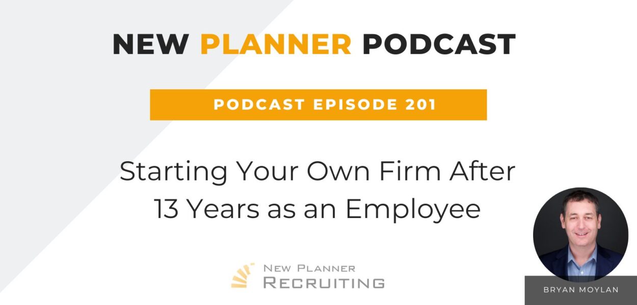 Ep #201: Starting Your Own Firm After 13 Years as an Employee with Bryan Moylan