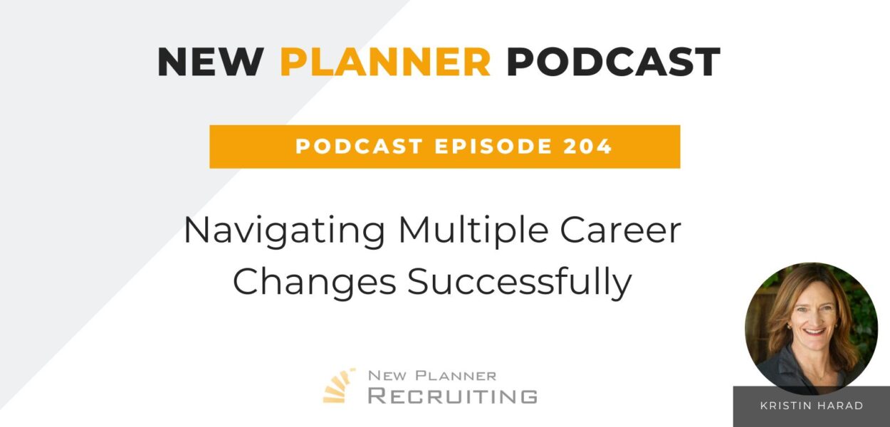 Ep #204: Navigating Multiple Career Changes Successfully with Kristin Harad