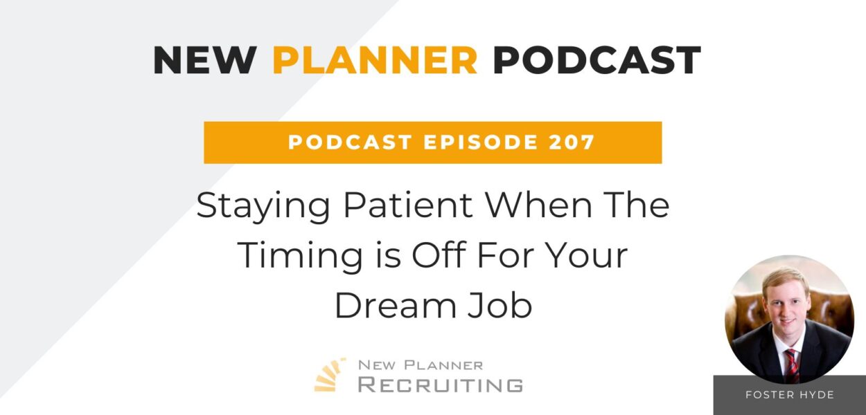 Ep #207: Staying Patient When The Timing is Off For Your Dream Job with Foster Hyde