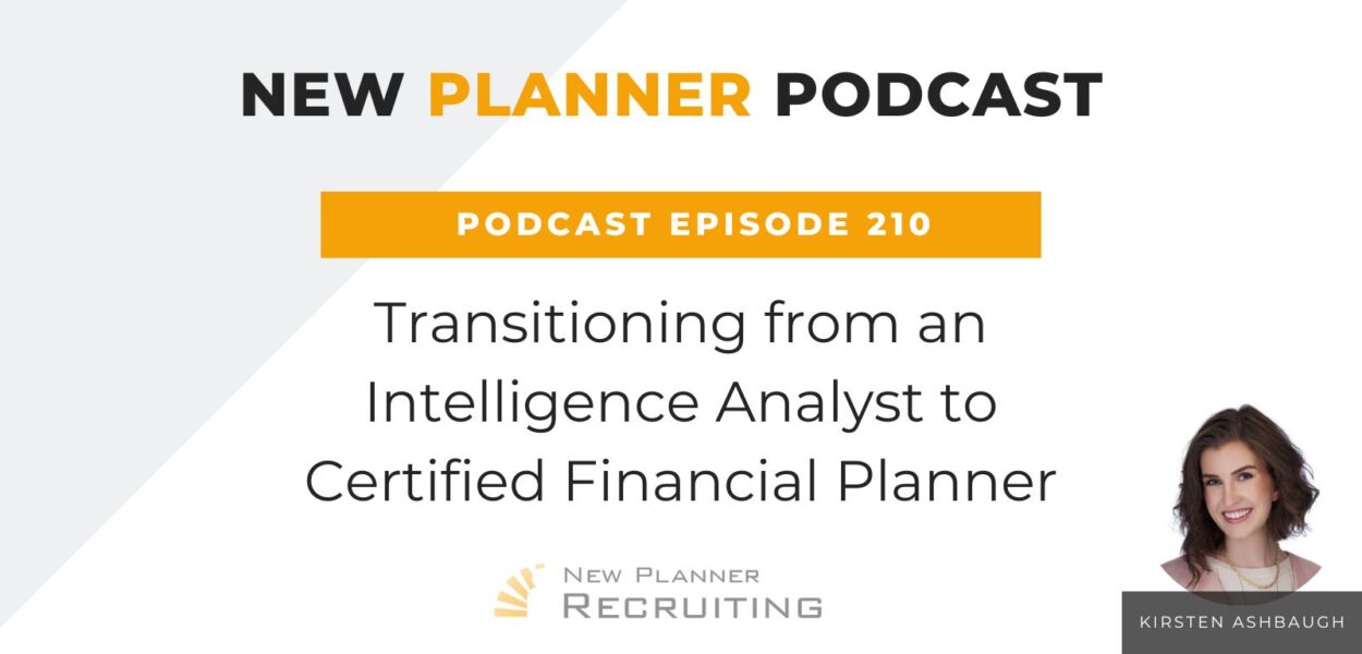 Ep #210: Transitioning from an Intelligence Analyst to Certified Financial Planner with Kirsten Ashbaugh