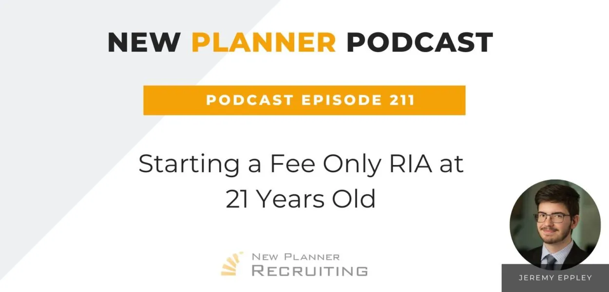 Ep #211: Starting a Fee Only RIA at 21 Years Old with Jeremy Eppley