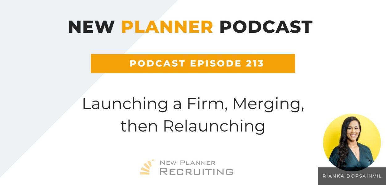 Ep #213: Launching a Firm, Merging, then Relaunching with Rianka Dorsainvil