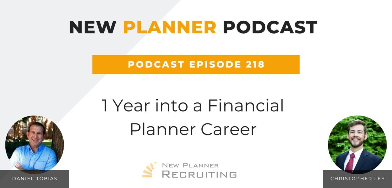 Ep #218: 1 Year into a Financial Planner Career with Daniel Tobias and Christopher Lee