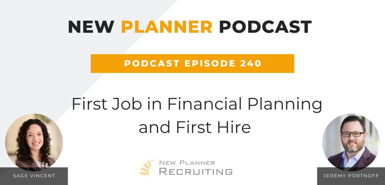 Ep #240: First Job in Financial Planning and First Hire with Sage Vincent and Jeremy Portnoff