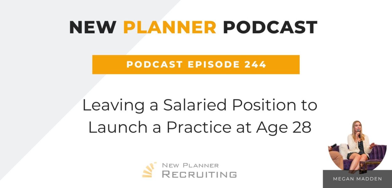 Ep #244: Leaving a Salaried Position to Launch a Practice at Age 28 with Megan Madden