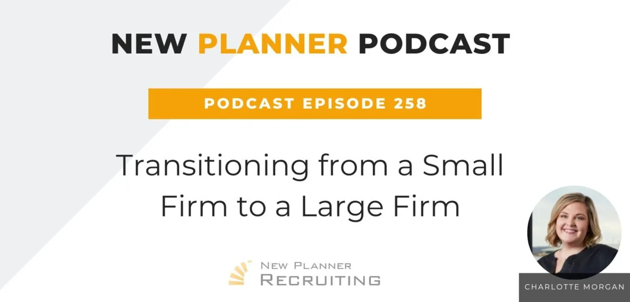 Ep #258: Transitioning from a Small Firm to a Large Firm with Charlotte Morgan