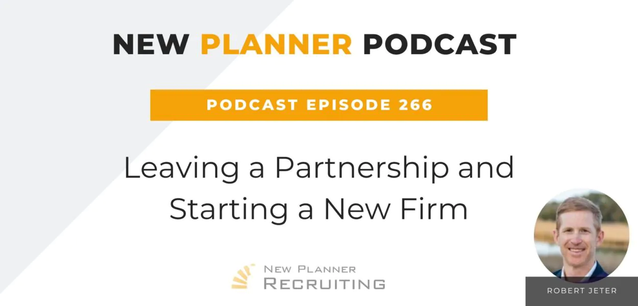 Ep #266: Leaving a Partnership and Starting a New Firm with Robert Jeter