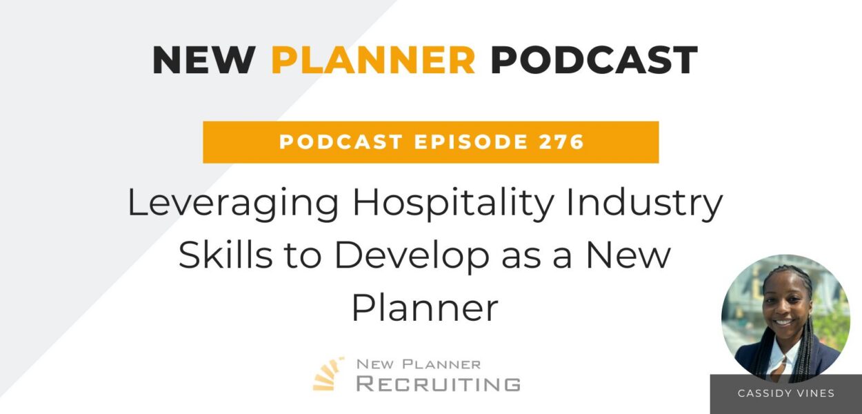 Ep #276: Leveraging Hospitality Industry Skills to Develop as a New Planner with Cassidy Vines