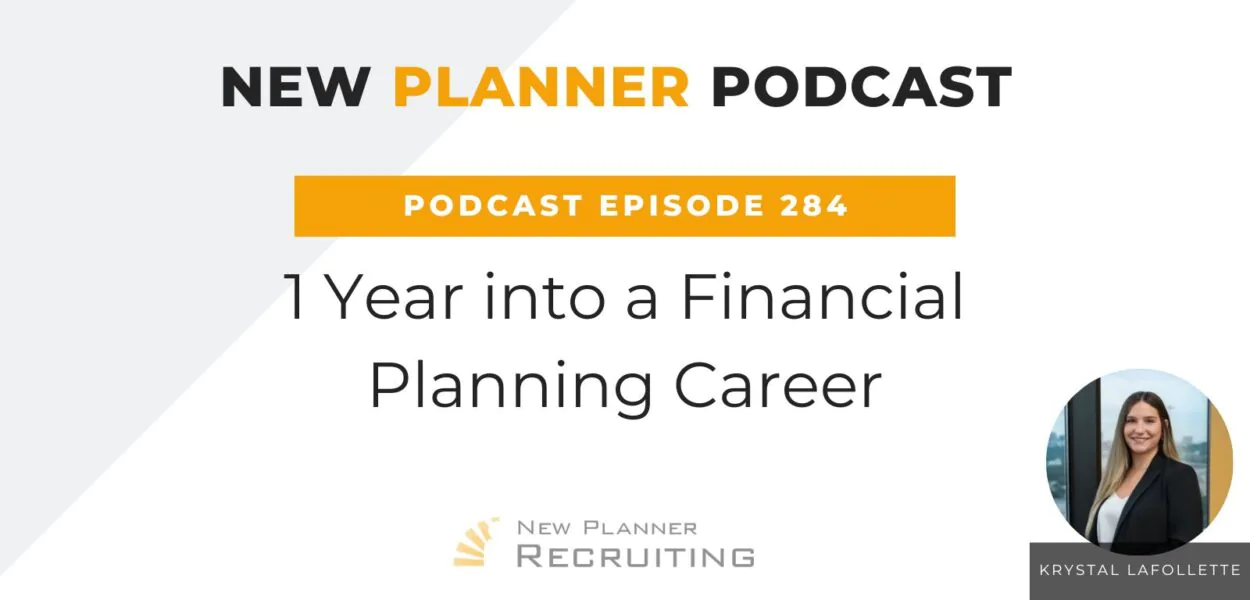 Ep #284: 1 Year into a Financial Planning Career with Krystal LaFollette
