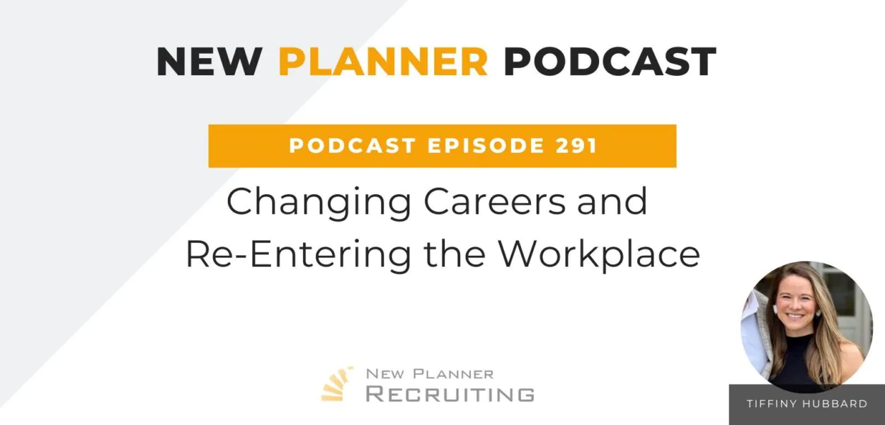 Ep #291: Changing Careers and Re-Entering the Workplace with Tiffiny Hubbard